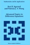 Agarwal R., Wong P.  Advanced topics in difference equations