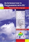 Bowman K.  An Introduction to Programming with IDL: Interactive Data Language