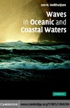 Holthuijsen L. H.  Waves in Oceanic and Coastal Waters