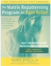 Roth G.  The Matrix Repatterning Program For Pain Relief: Self-treatment For Musculoskeletal Pain (New Harbinger Self-Help Workbook)