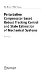Kwon S., Chung W.  Perturbation Compensator based Robust Tracking Control and State Estimation of Mechanical Systems (Lecture Notes in Control and Information Sciences)