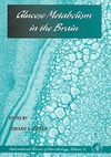Dwyer D.  Glucose Metabolism in the Brain. Volume 51