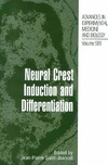 Saint-Jeannet J.-P.  Neural Crest Induction and Differentiation (Advances in Experimental Medicine and Biology Vol 589)