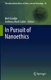 Schummer J., Gordijn B., Cutter A.  In Pursuit of Nanoethics