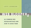 Johnson J.  Web Bloopers : 60 Common Web Design Mistakes, and How to Avoid Them (The Morgan Kaufmann Series in Interactive Technologies)