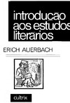 Auerbach E.  INTRODU&#199;&#195;O AOS ESTUDOS LITER&#193;RIOS