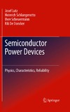 Lutz J., Schlangenotto H., Scheuermann U.  Semiconductor Power Devices: Physics, Characteristics, Reliability