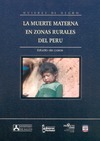 Jeanine Anderson, Alejando Diez, Diego Dourojeanni  Mujeres de negro: La muerte materna en zonas rurales del Per&#250;