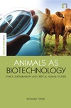 Twine R.  Animals as Biotechnology: Ethics, Sustainability and Critical Animal Studies (Science in Society Series)