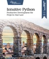 Muller D.  Intuitive Python. Productive Development for Projects that Last
