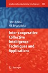 Xhafa F., Bessis N.  Inter-cooperative Collective Intelligence: Techniques and Applications