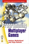 Mulholland A.  Programming Multiplayer Games