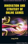 Wi J.  Innovation And Strategy Of Online Games (Technology Management)