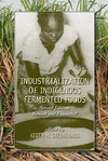 Steinkraus K.  Industrialization of Indigenous Fermented Foods, Second Edition (Food Science and Technology)