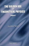 Mehra J.  The golden age of theoretical physics. Volume 1