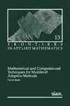 Rude U.  Mathematical and Computational Techniques for Multilevel Adaptive Methods (Frontiers in Applied Mathematics)