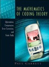 Garrett P.  The Mathematics of Coding Theory