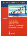 Greiner W.  Classical Mechanics Systems Of Particles And Hamiltonian Dynamics