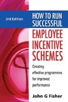 Fisher J.  How to Run Successful Employee Incentive Schemes: Creating Effective Programs for Improved Performance