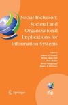 Trauth E., Howcroft D., Butler T.  Social Inclusion: Societal and Organizational Implications for Information Systems: IFIP TC8 WG 8.2 International Working Conference, July 12-15, 2006, ... Federation for Information Processing)