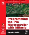 Smith J.  Programming the PIC Microcontroller with MBASIC