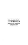 Ungar A.  Normalization, Cut-Elimination, and the Theory of Proofs (Center for the Study of Language and Information - Lecture Notes)