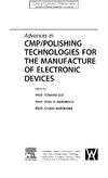 Doi T., Marinescu I., Kurokawa S.  Advances in CMP/Polishing Technologies for the Manufacture of Electronic Devices