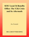 Yermish I.  Seiu Local 36 Benefits Office: The Y2k Crisis and Its Aftermath