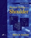 Donatelli R.  Physical Therapy of the Shoulder (Clinics in Physical Therapy)