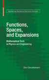 Christensen O.  Functions, spaces, and expansions: Mathematical tools in physics and engineering