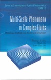 Hou T., Liu J., Liu C.  Multi-scale Phenomena in Complex Fluids