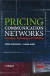 Courcoubetis C., Weber R.  Pricing Communication Networks: Economics, Technology and Modelling (Wiley Interscience Series in Systems and Optimization)