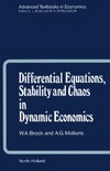 Brock W.A., Malliaris A.G.  Differential equations, stability and chaos in dynamic economics