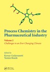 Gadamasetti K., Braish T.  Process Chemistry in the Pharmaceutical Industry, Volume 2: Challenges in an Ever Changing Climate