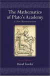 Fowler D.  The mathematics of Plato's academy. A new reconstruction