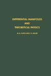 Curtis W.D., Miller F.R.  Pure and Applied Mathematics (116 1985). Differential manifolds and theoretical physics