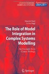 Patel M., Nagl S.  The Role of Model Integration in Complex Systems Modelling: An Example from Cancer Biology (Understanding Complex Systems)
