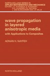 Nayfeh A.  Wave Propagation in Layered Anisotropic Media with Applications to Composites (North-Holland Series in Applied Mathematics and Mechanics, Volume 39)