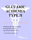 Parker P., Parker J.  Glutaric Acidemia Type II - A Bibliography and Dictionary for Physicians, Patients, and Genome Researchers