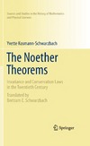 Kosmann-Schwarzbach Y.  The Noether Theorems: Invariance and Conservation Laws in the Twentieth Century (Sources and Studies in the History of Mathematics and Physical Sciences)