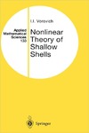 Vorovich I.  Nonlinear theory of shallow shells (Applied Mathematical Sciences)