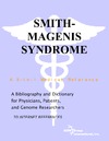 Parker P., Parker J.  Smith-Magenis Syndrome - A Bibliography and Dictionary for Physicians, Patients, and Genome Researchers