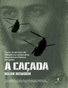 Bowden M.  A Cacada.Como os servi&#231;os de intelig&#234;ncia americanos encontraram Osama bin Laden