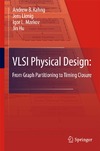 Kahng A., Lienig J., Markov I.  VLSI Physical Design: From Graph Partitioning to Timing Closure