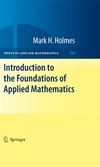 Holmes M.  Introduction to the Foundations of Applied Mathematics