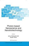 Dubowski J., Tanev S.  Photon-based Nanoscience and Nanobiotechnology