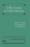 Arnold B., Balakrishnan N., Nagaraja H.  A First Course in Order Statistics (Classics in Applied Mathematics)