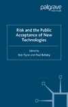 Flynn R., Bellaby P.  Risk and the Public Acceptance of New Technologies