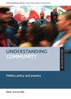 Peter Somerville  UNDERSTANDING COMMUNITY Politics, policy and practice