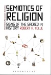 Yelle R.A.  Semiotics of Religion. Signs of the Sacred in History